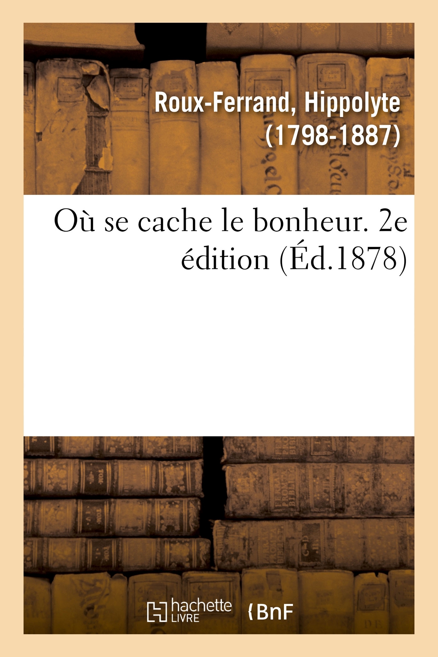 Où se cache le bonheur. 2e édition