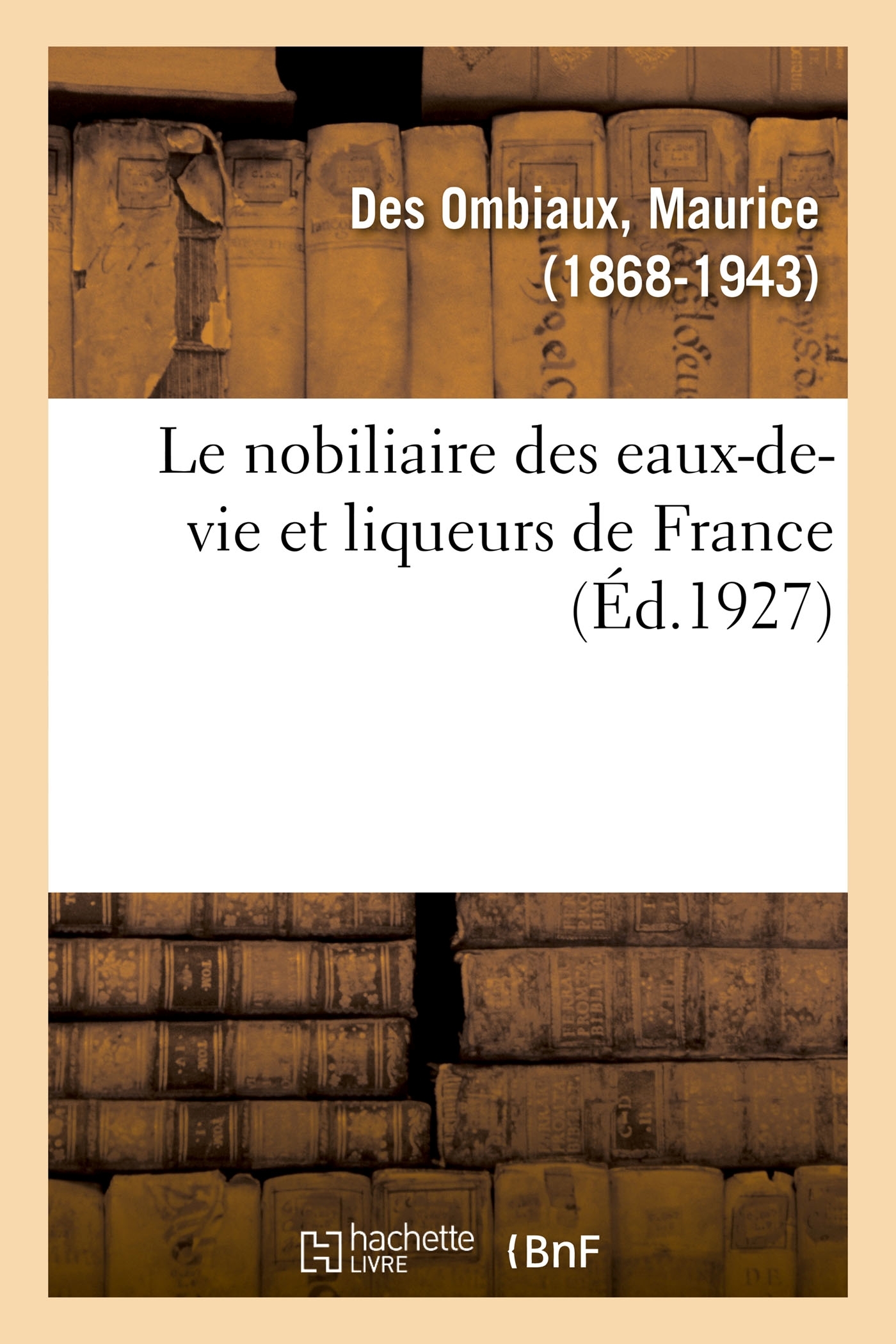 Le nobiliaire des eaux-de-vie et liqueurs de France