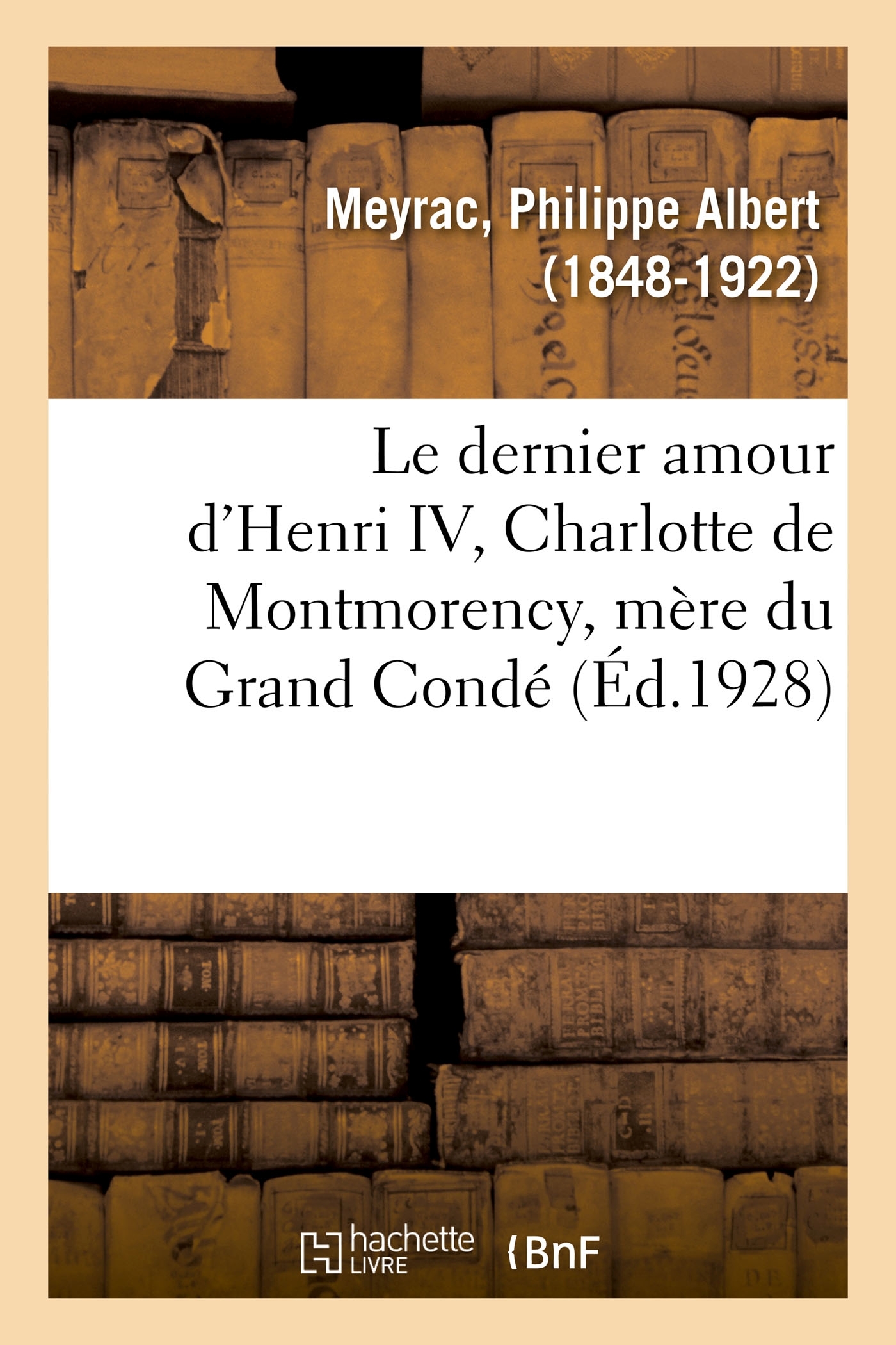 Le dernier amour d'Henri IV, Charlotte de Montmorency, mère du Grand Condé