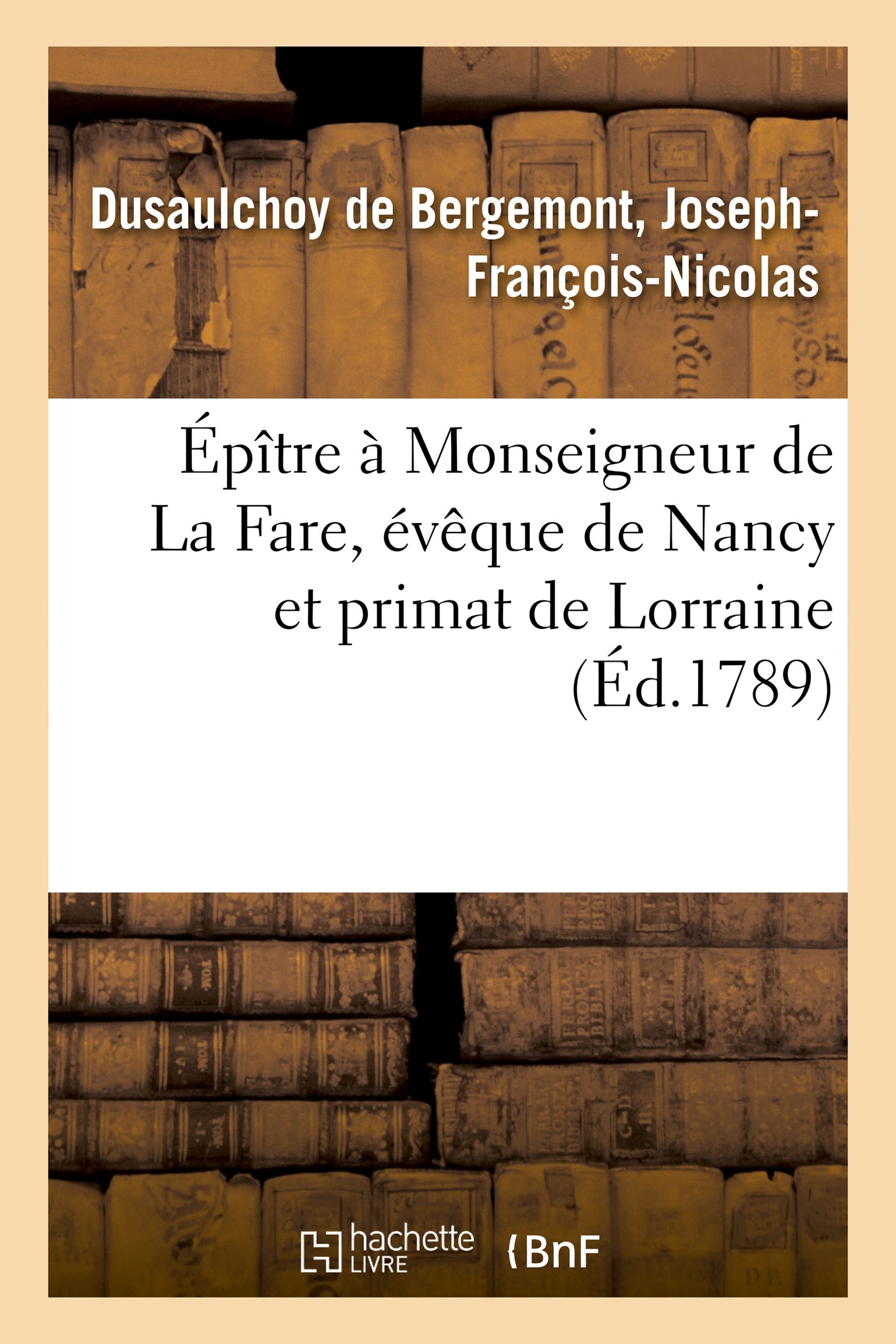 Épître à Monseigneur de La Fare, évêque de Nancy et primat de Lorraine