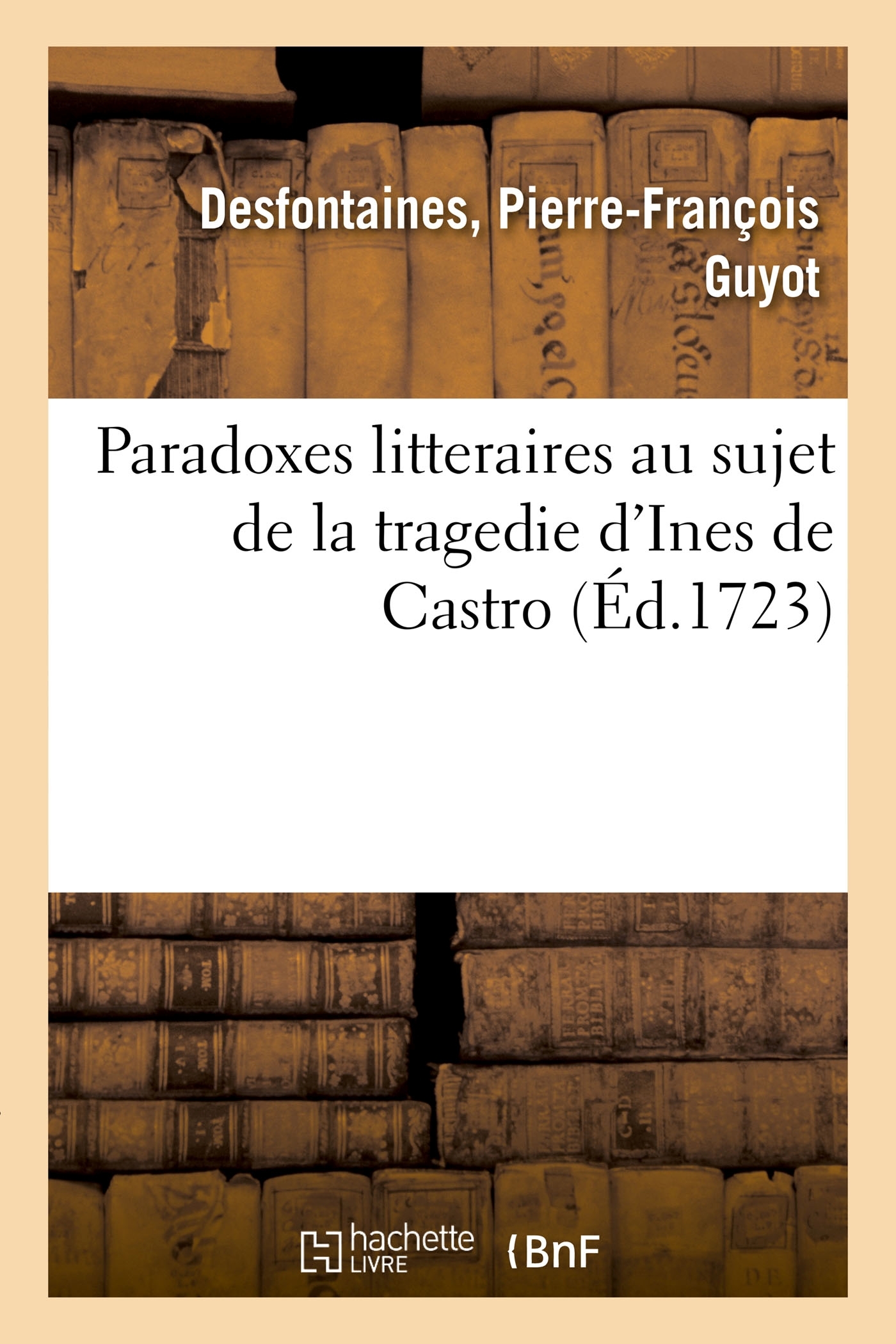 Paradoxes litteraires au sujet de la tragedie d'Ines de Castro