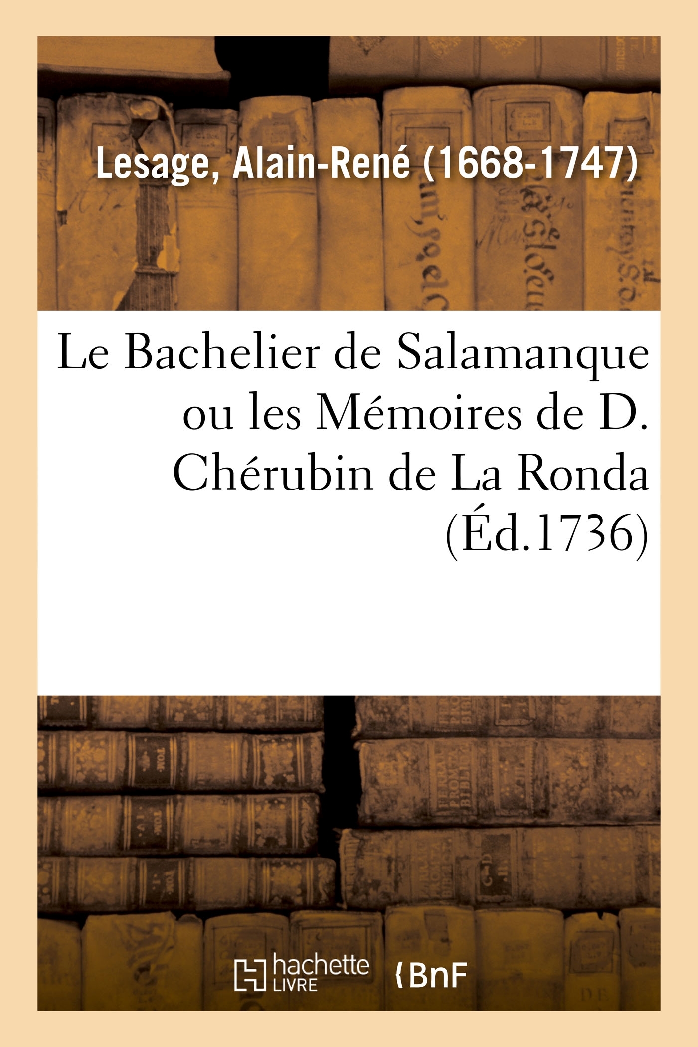 Le Bachelier de Salamanque ou les Mémoires de D. Chérubin de La Ronda