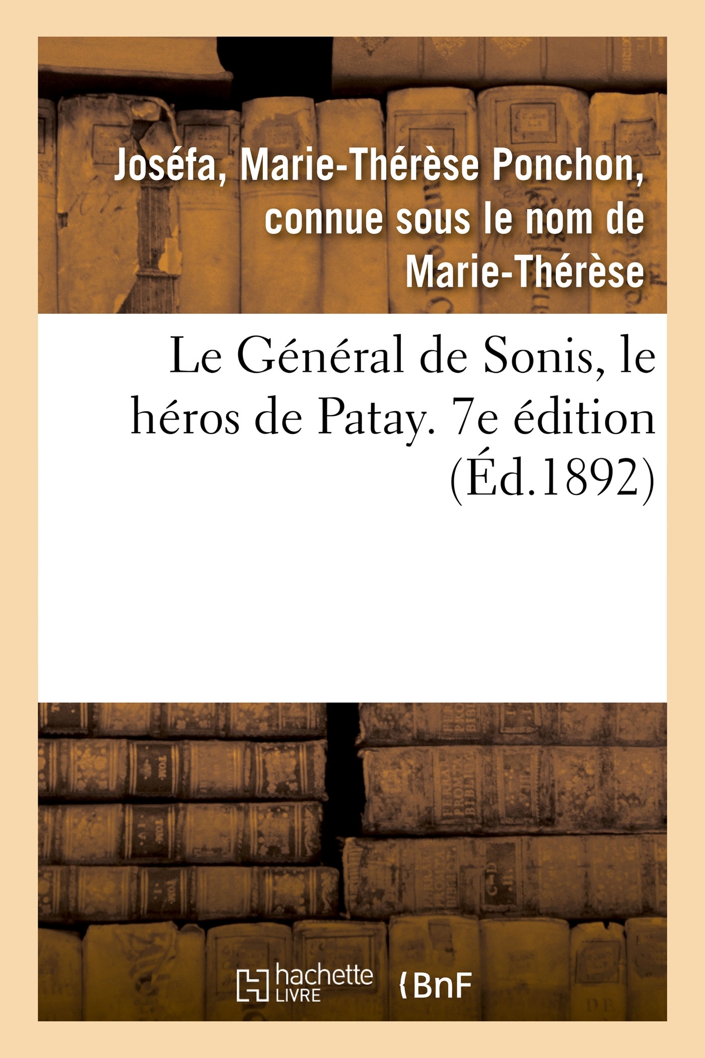 Le Général de Sonis, le héros de Patay. 7e édition
