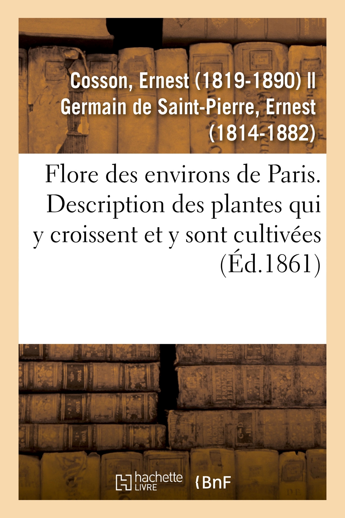 Flore des environs de Paris ou Description des plantes qui croissent spontanément dans cette région