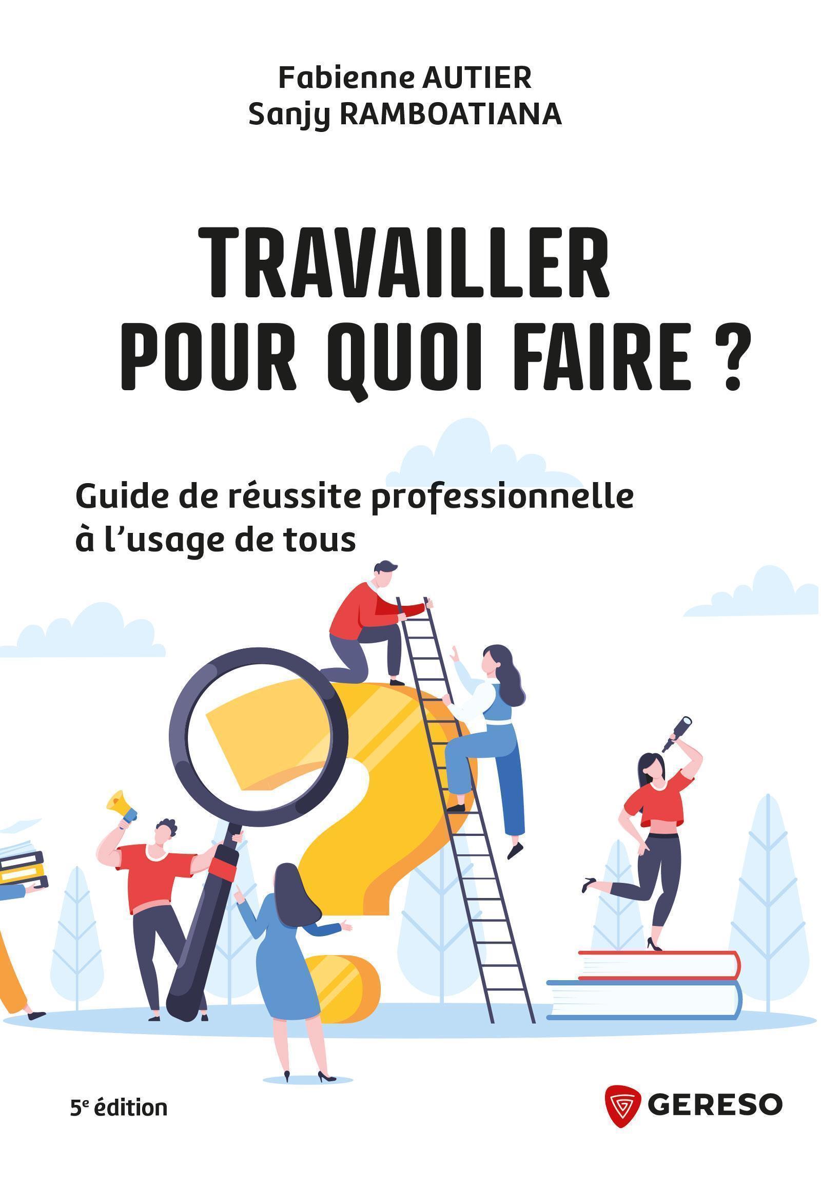 Travailler, pour quoi faire ?