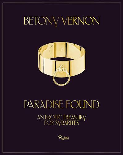 Betony Vernon : Paradise Found An Erotic Treasury for Sybarites /anglais