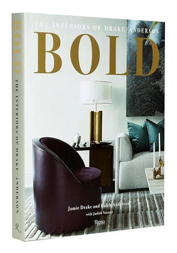 BOLD: The Interiors of Drake/Anderson /anglais
