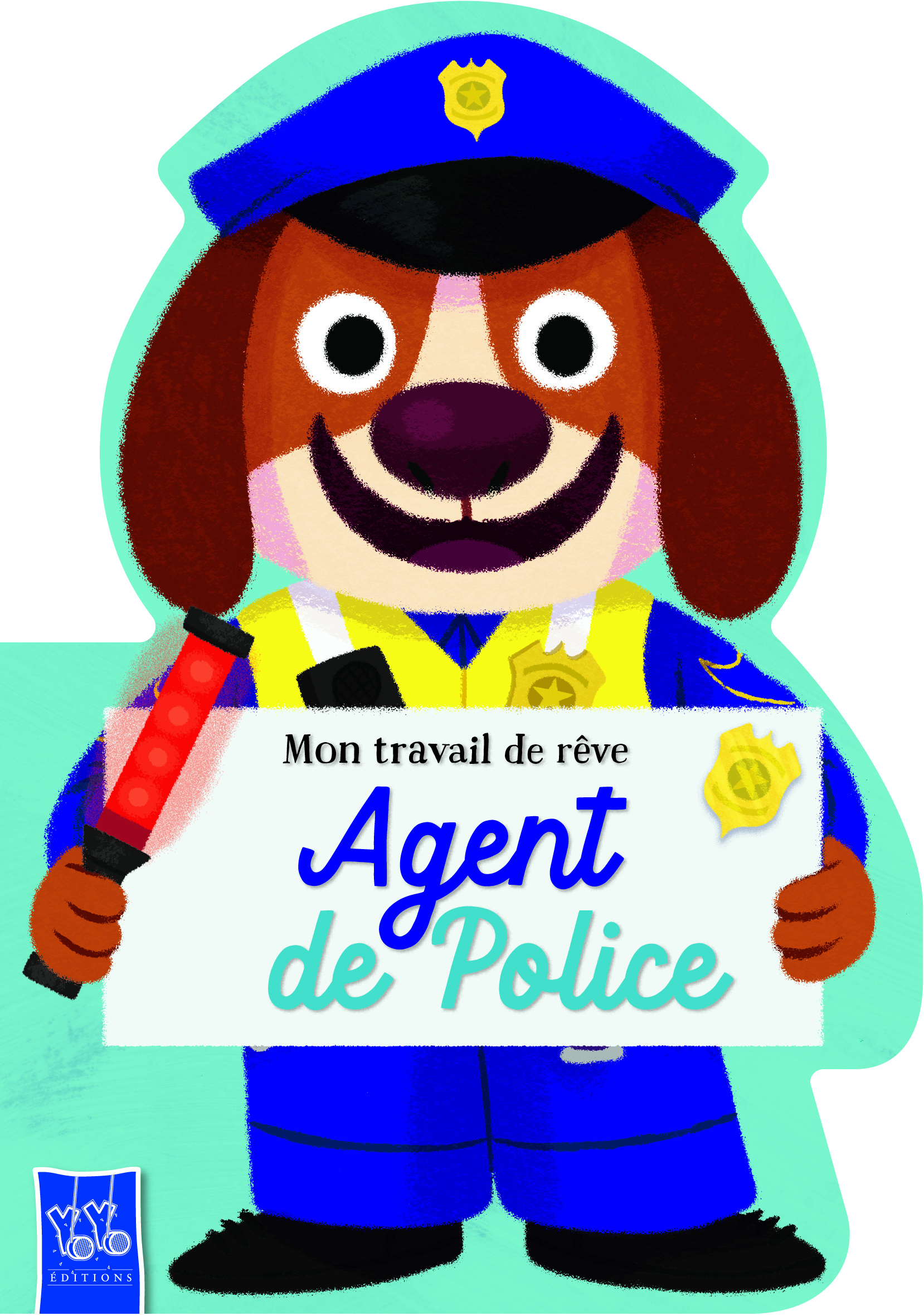 Agent de police - Mon travail de rêve