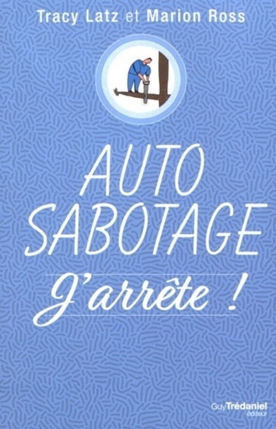 Auto-sabotage : j'arrête !