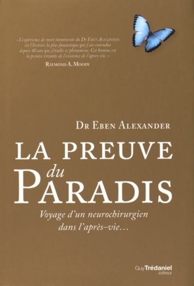 La preuve du Paradis - Voyage d'un neurochirurgien dans l'après-vie...
