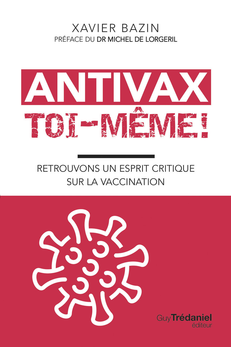 Antivax toi-même ! - Retrouvons un esprit critique sur la vaccination