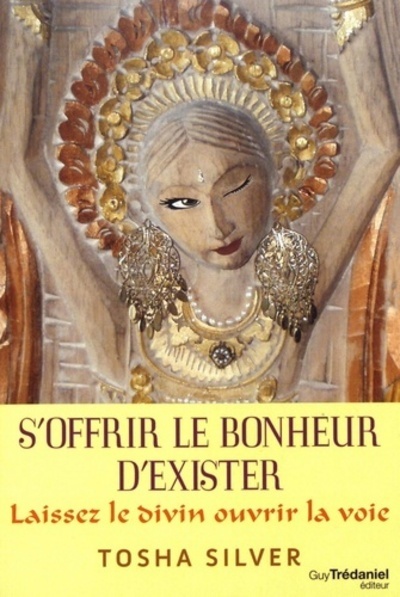 S'offrir le bonheur d'exister