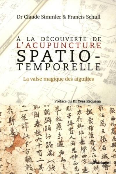 A la découverte de l'Acupuncture Spatio-Temporelle - La valse magique des aiguilles