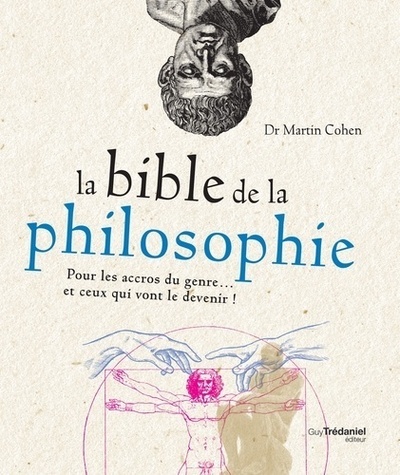 La bible de la philosophie - Pour les accros du genre... et ceux qui vont le devenir !