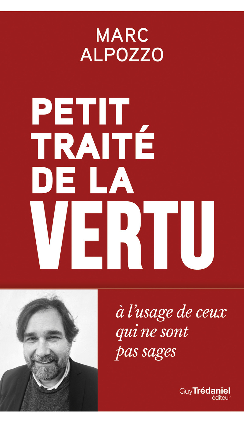 Petit Traité de la vertu - A l'usage des gens qui ne sont pas sages