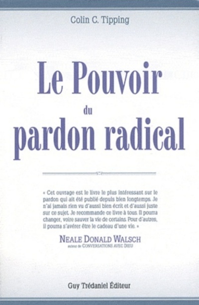 Le pouvoir du pardon radical