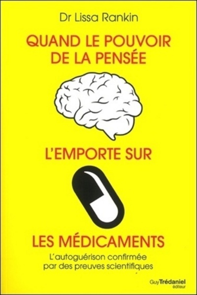 Quand le pouvoir de la pensée l'emporte sur les médicaments