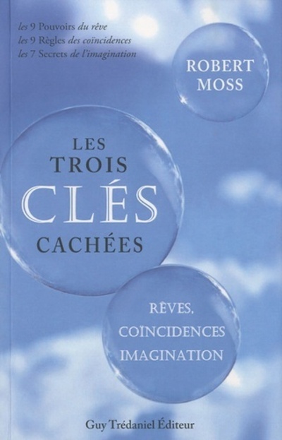 Les trois clés cachées - Rêves, coïncidences, imagnation