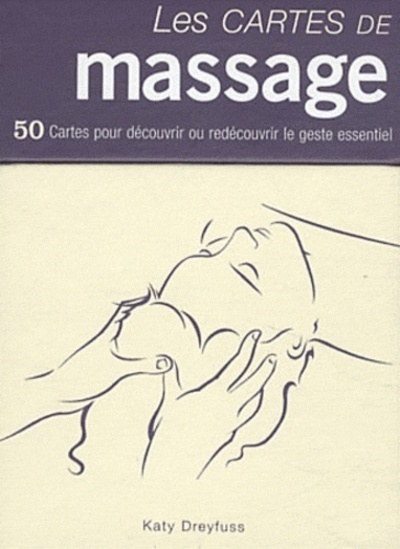 Les cartes de massage - 50 cartes pour découvrir ou redécouvrir le geste essentiel
