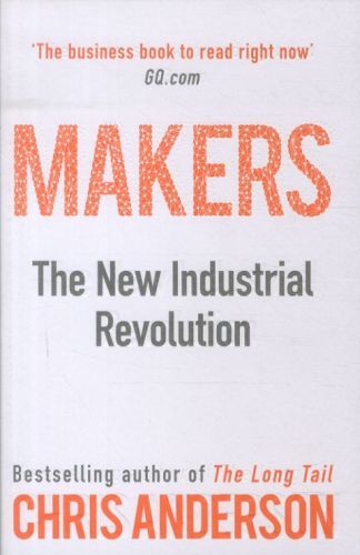 MAKERS: THE NEW INDUSTRIAL REVOLUTION