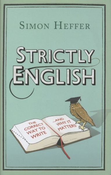 Strictly English: The Correct Way to Write... and Why It Matters