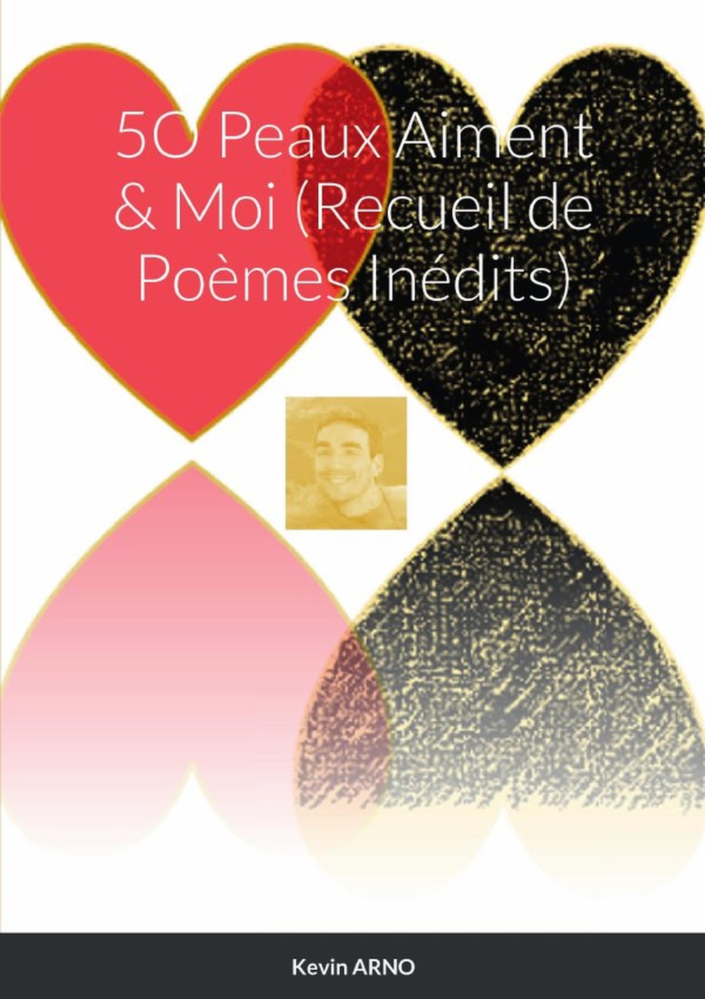 5O Peaux Aiment & Moi (Recueil de Poèmes Inédits)