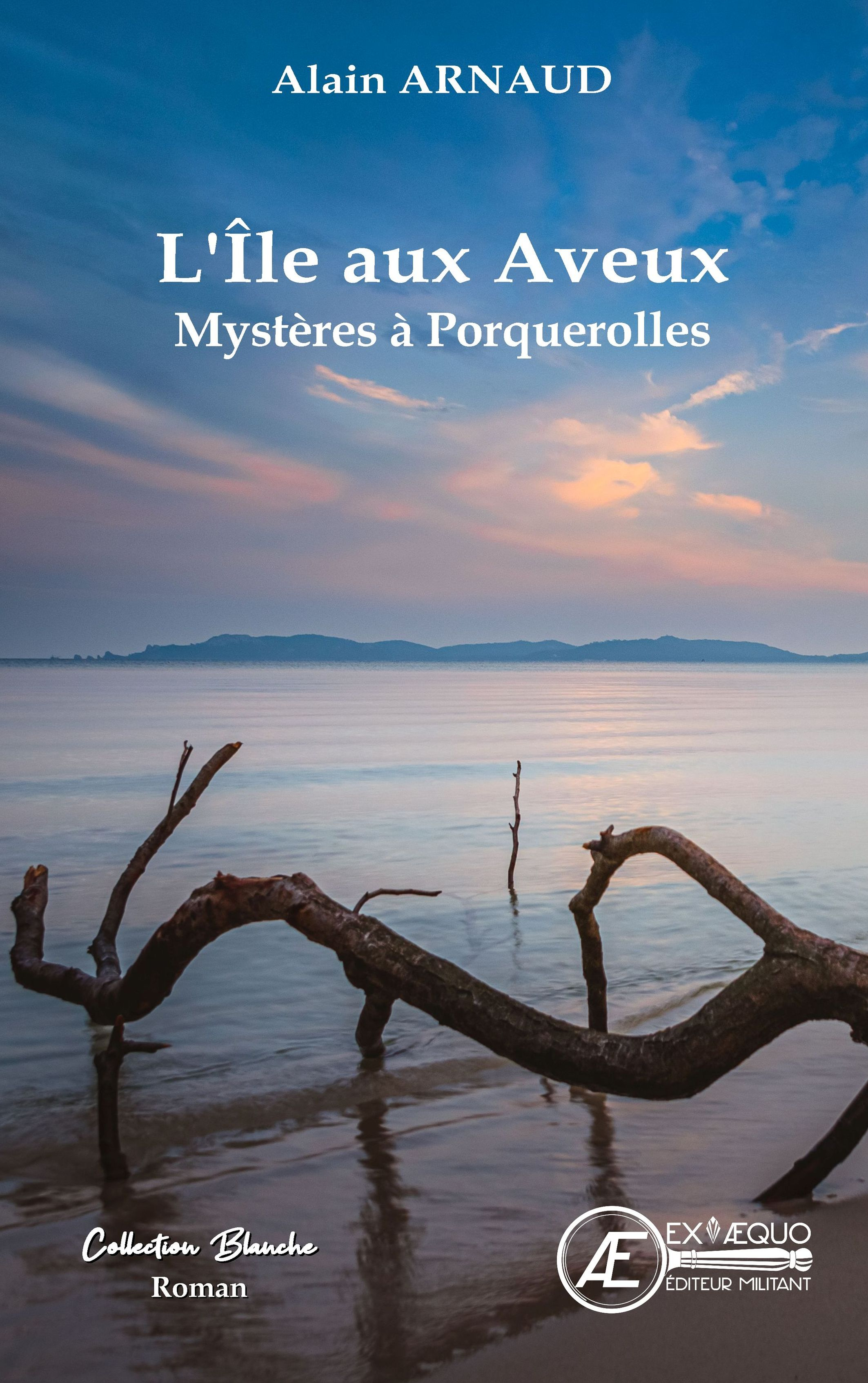 L'ILE AUX AVEUX : MYSTERES A PORQUEROLLES