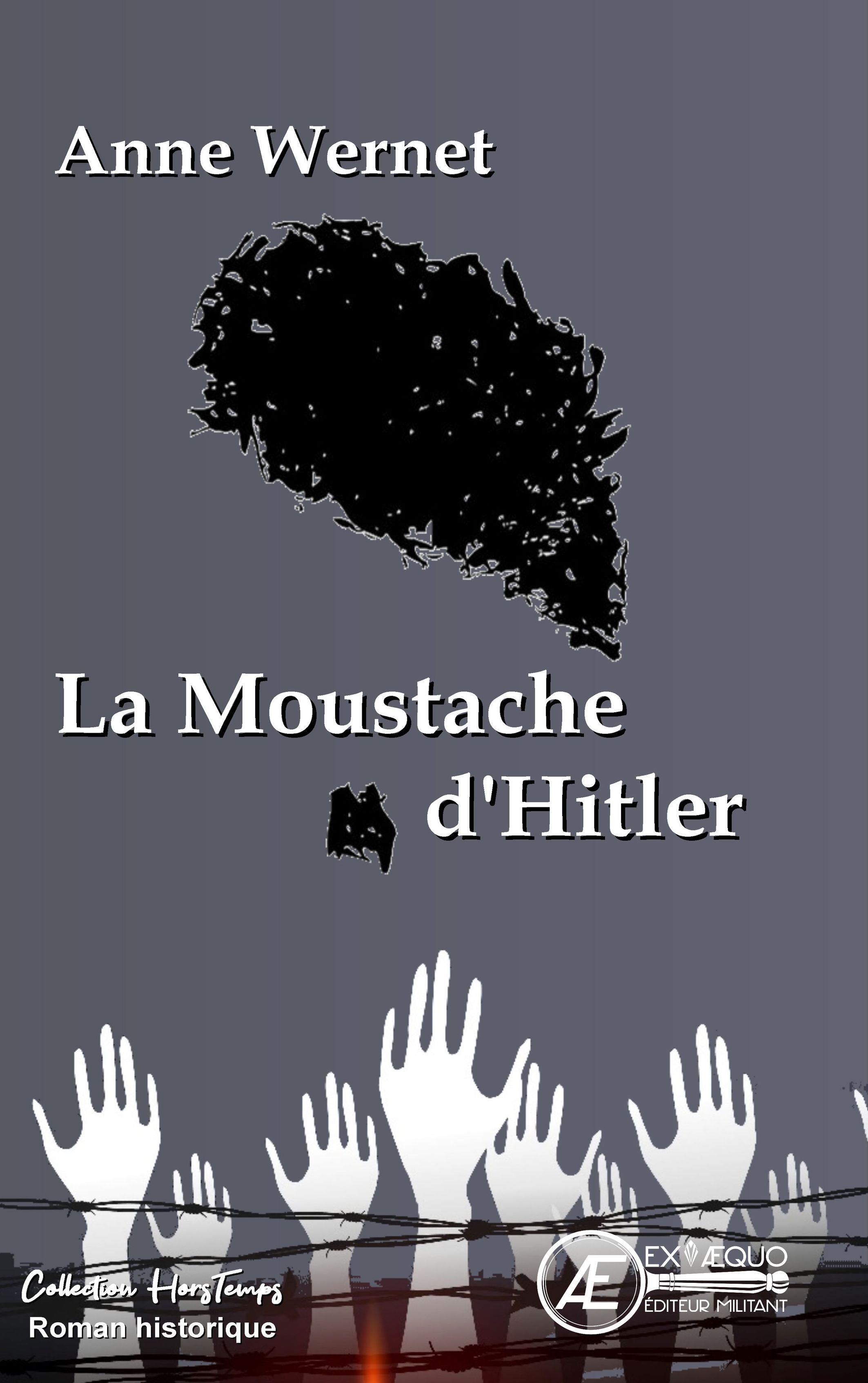 La moustache d'Hitler - roman historique