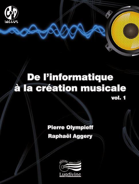 De l'informatique à la création musicale vol.1