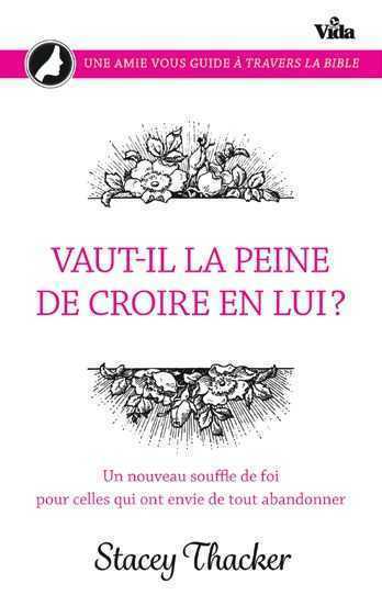 Vaut-il la peine de croire en Lui?