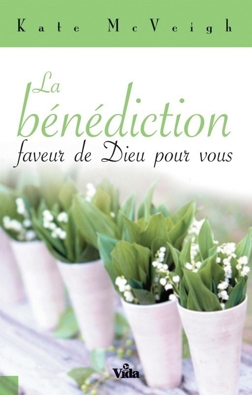 La bénédiction, faveur de Dieu pour vous