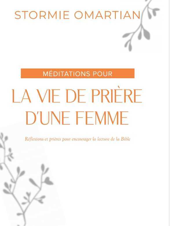 Méditations : La vie de prière d'une femme