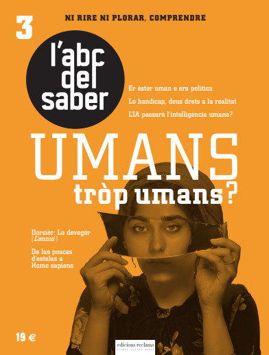 L'ABC del Saber: Uman tròp uman?