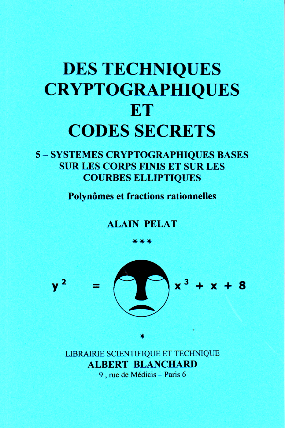 Systèmes cryptographiques basés sur les corps finis et sur les courbes elliptiques - polynômes et fractions rationnelles