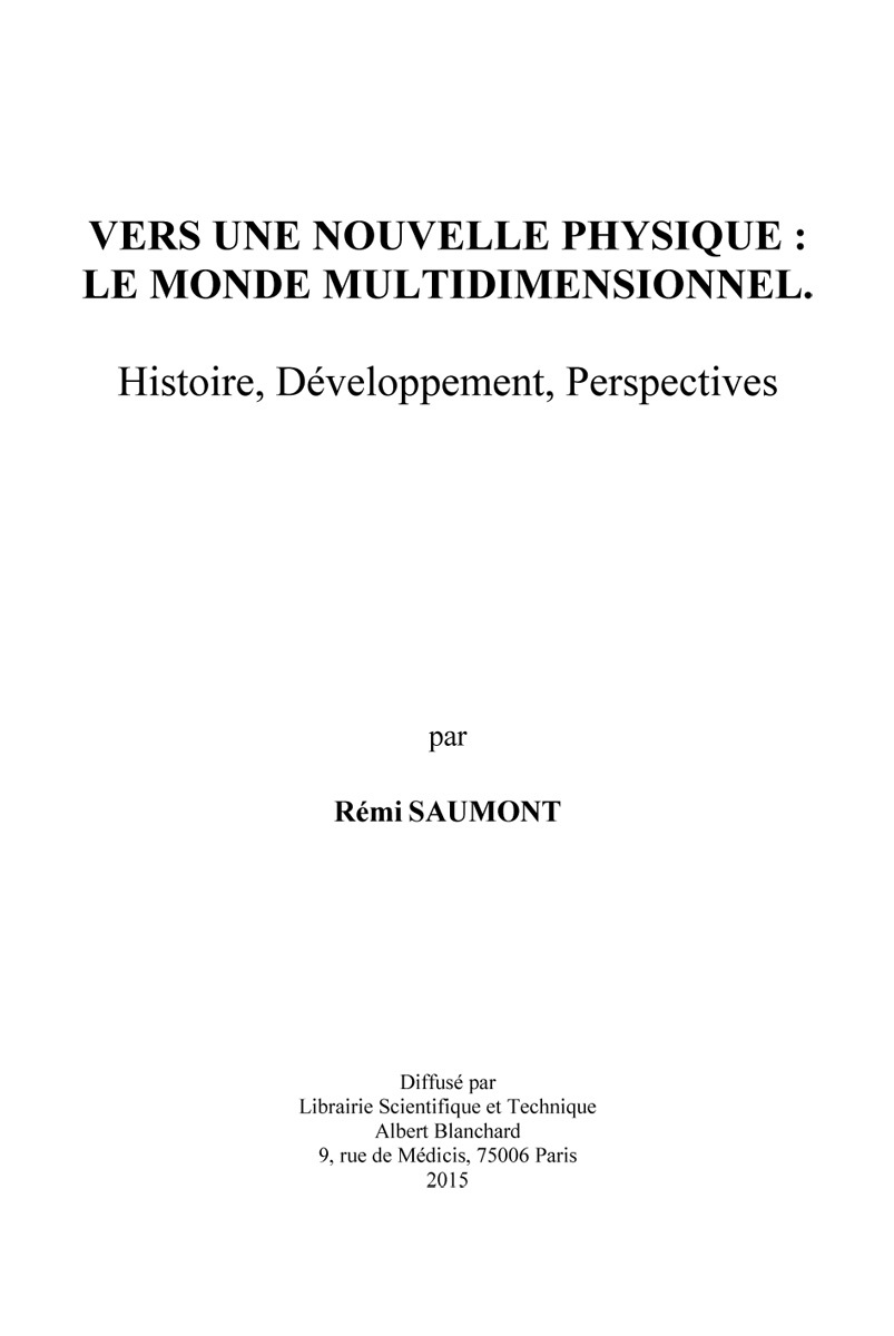 Vers une nouvelle physique, le monde multidimensionnel - histoire, développement, perspectives