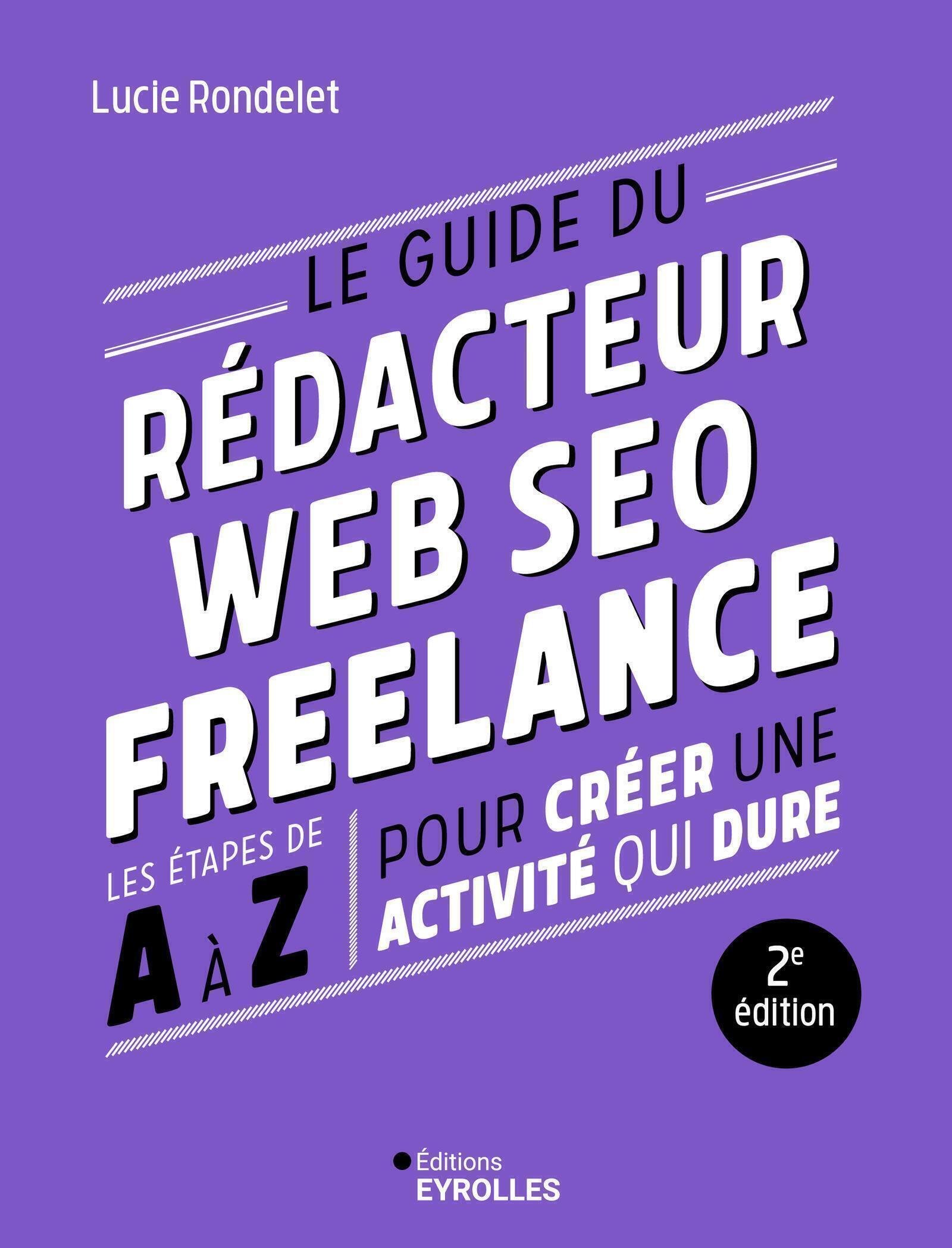 Le guide du rédacteur Web SEO freelance - 2e édition