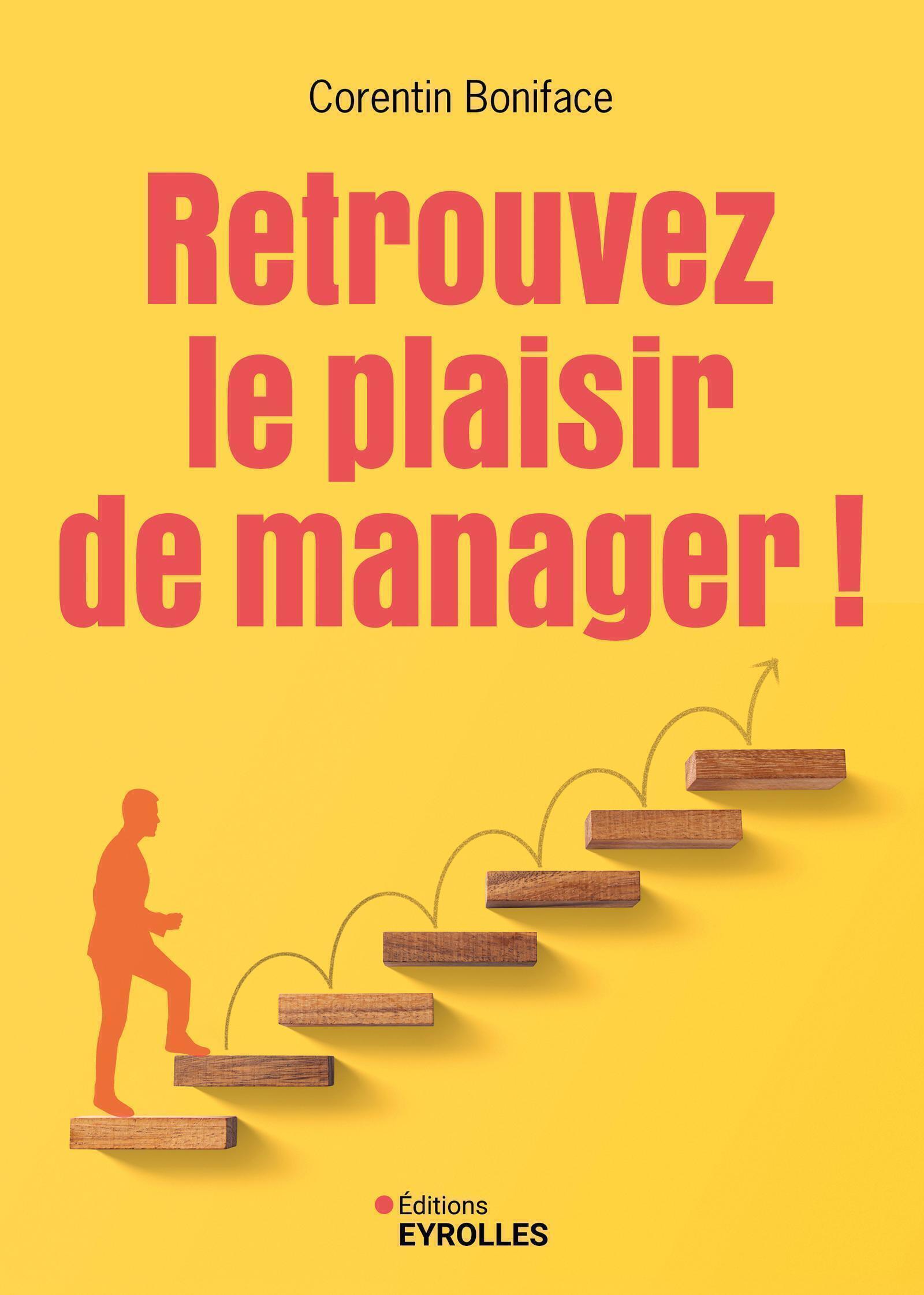 Retrouvez le plaisir de manager !