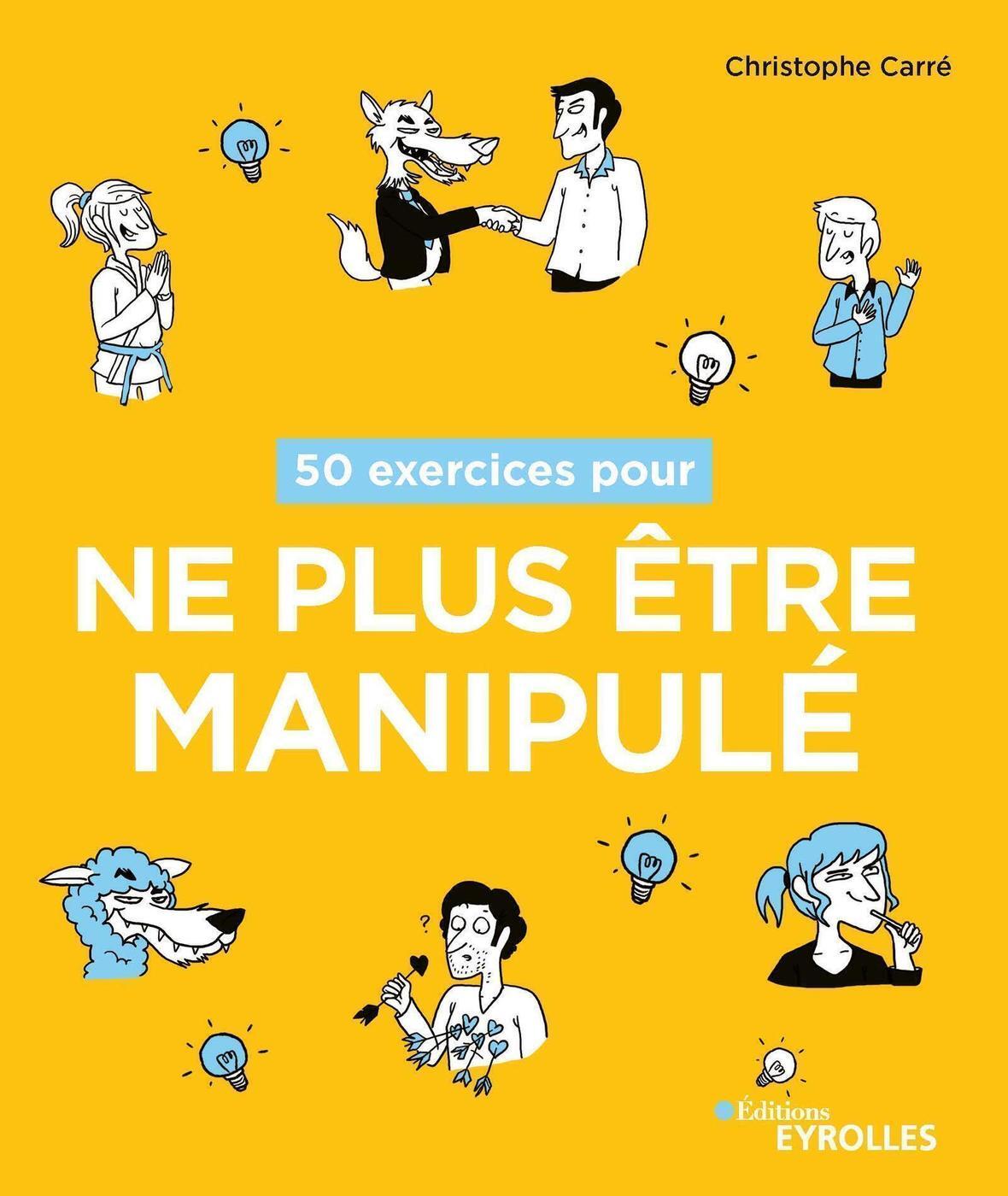 50 exercices pour ne plus être manipulé