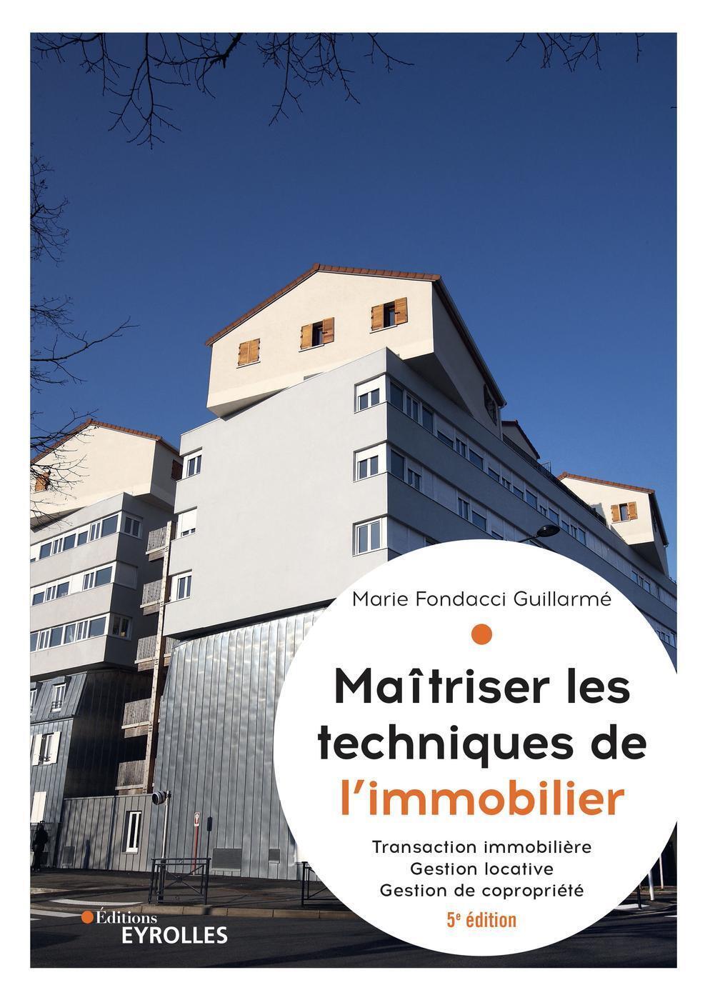 Maîtriser les techniques de l'immobilier, 5° édition actualisée