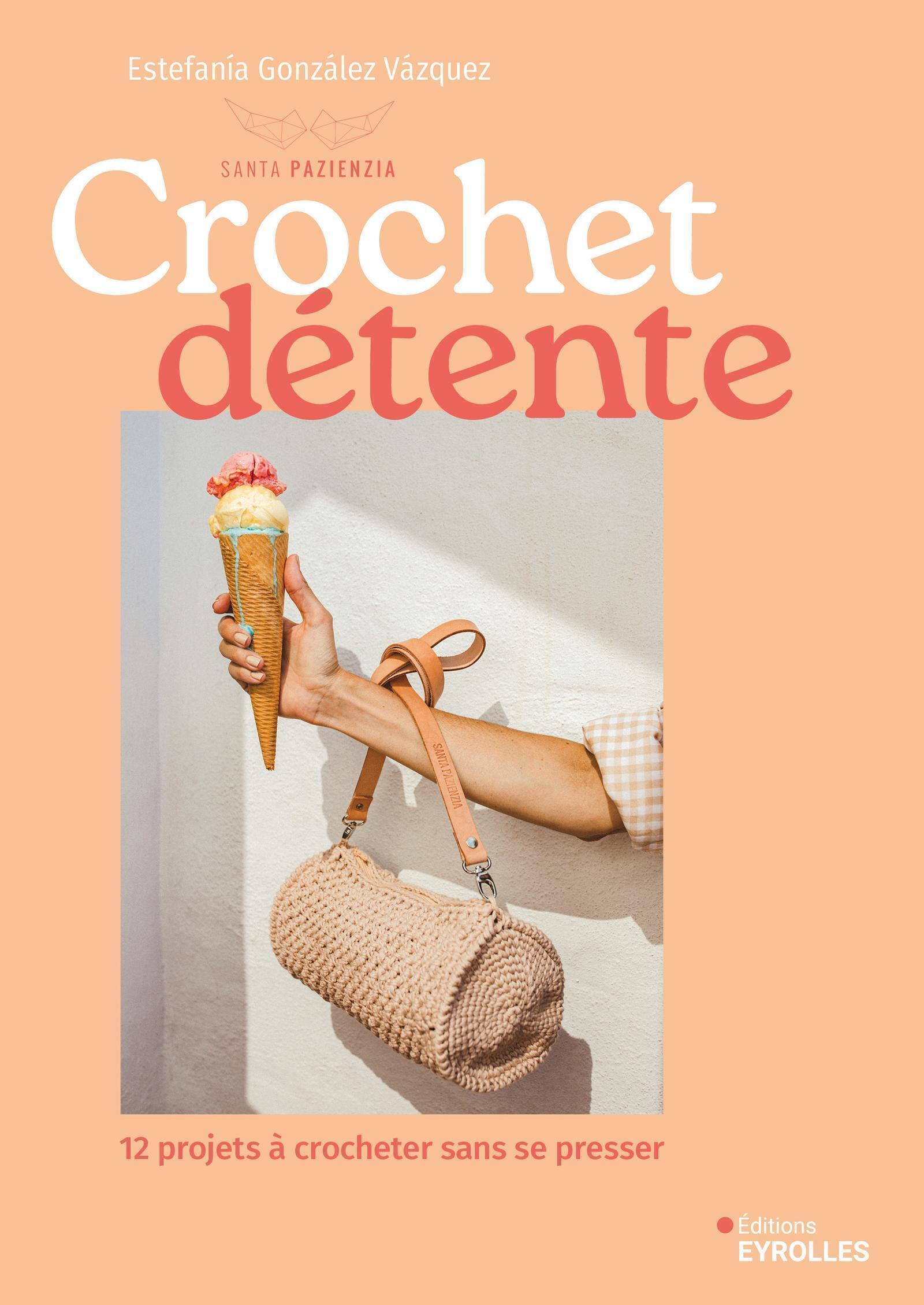 Crochet détente - 12 projets à crocheter sans se presser