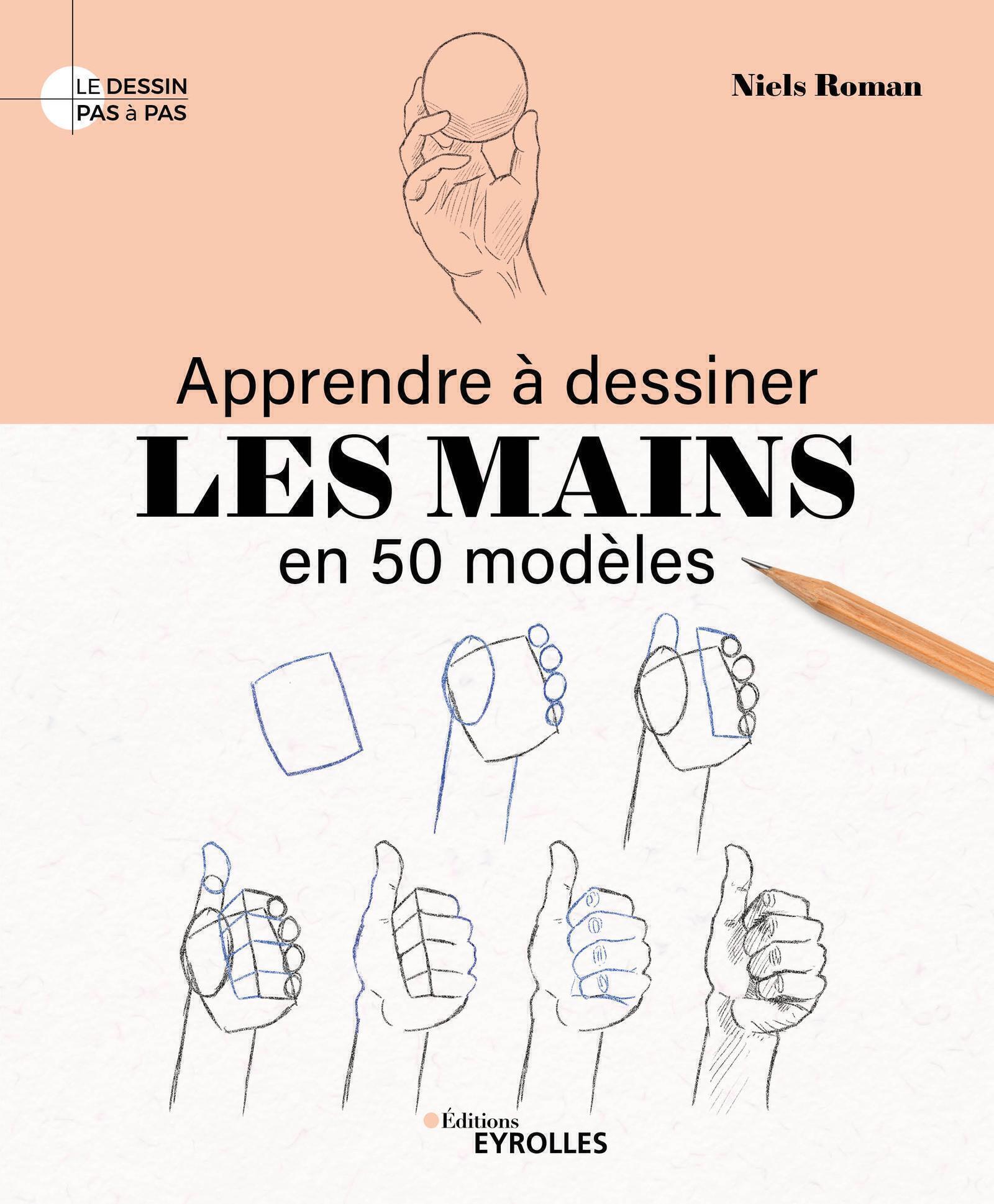Apprendre à dessiner les mains en 50 modèles
