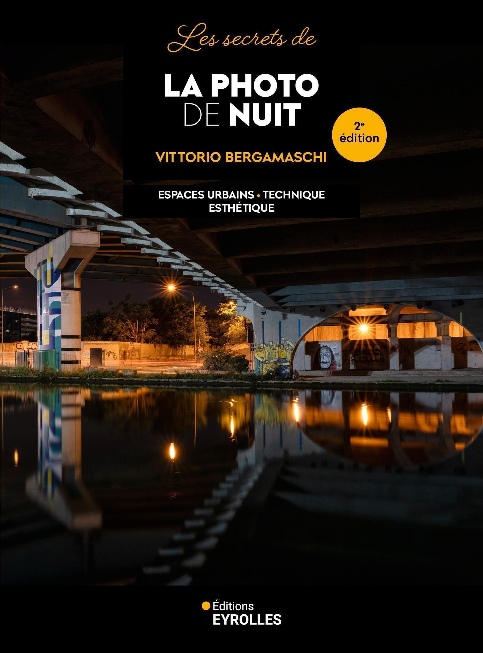 Les secrets de la photo de nuit - 2e édition
