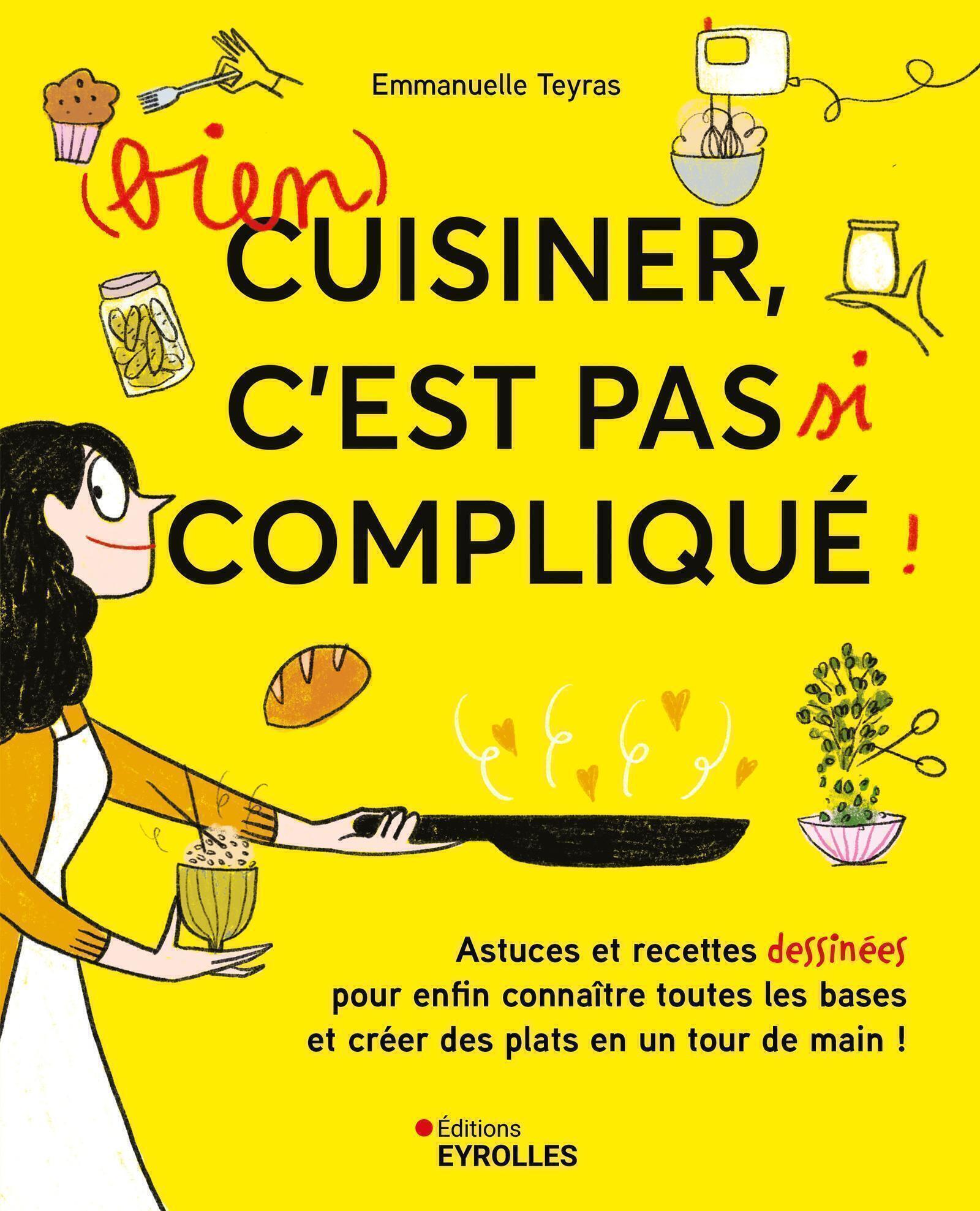 (Bien) cuisiner, c'est pas si compliqué !