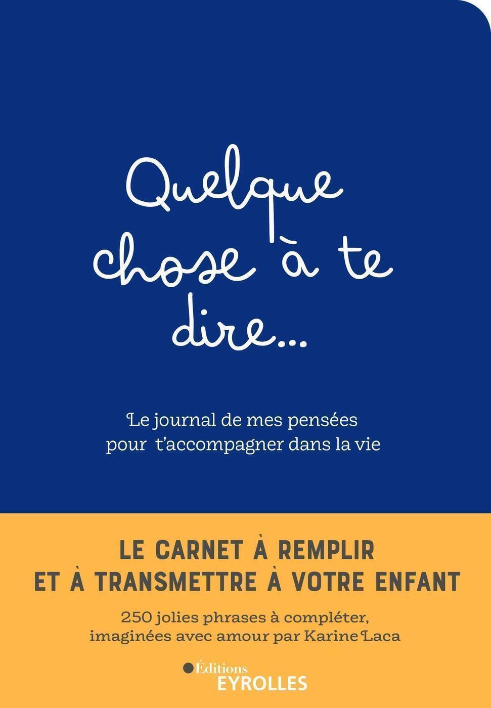 Quelque chose à te dire... Le journal de mes pensées pour t'accompagner dans la vie