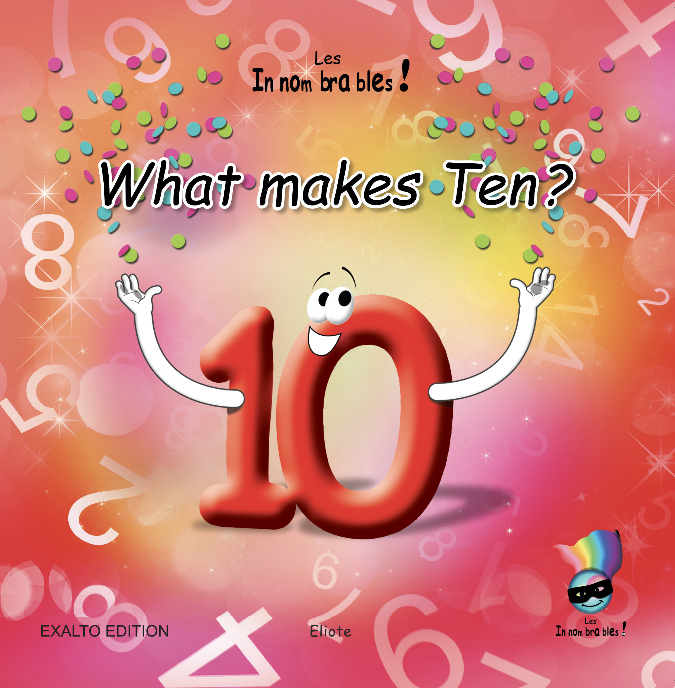 What makes Ten ? Les Innombrables.