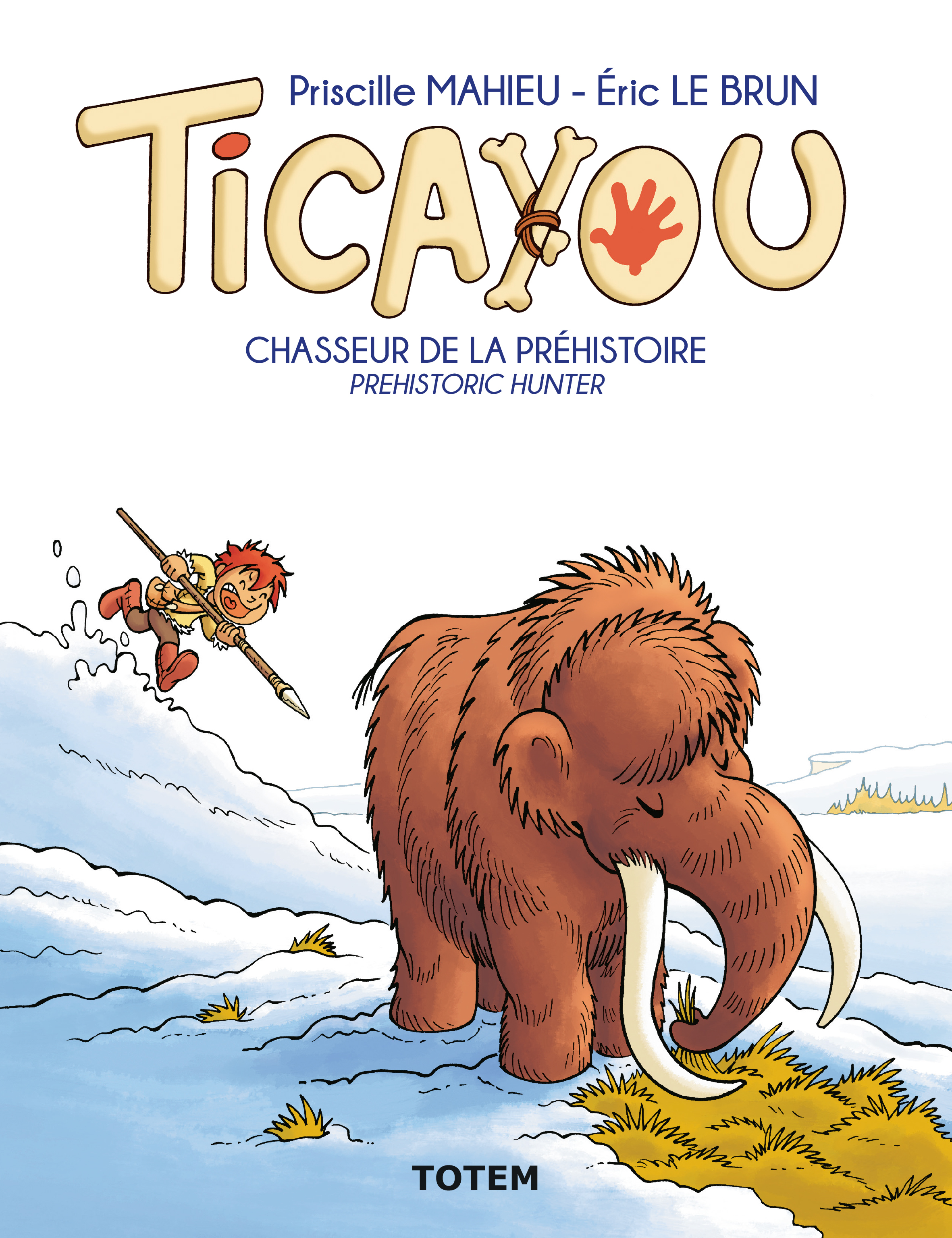 Ticayou, Chasseur de la préhistoire