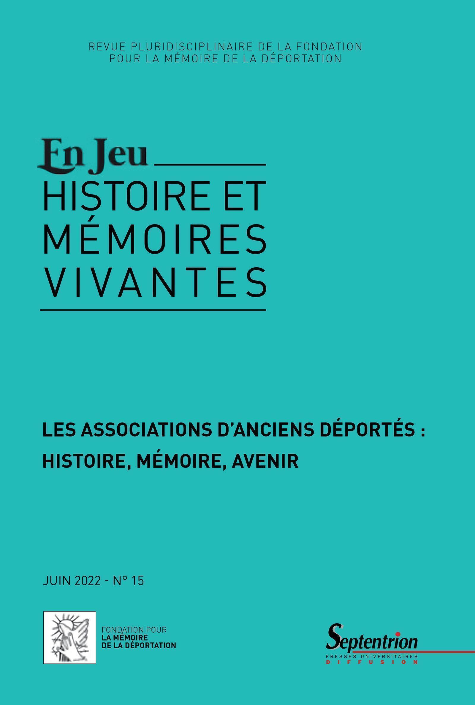 Les associations d'anciens déportés : histoire, mémoire, avenir