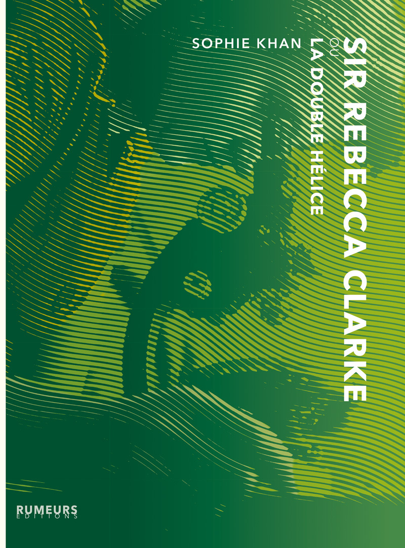 Sir Rebecca Clarke ou La Double Hélice