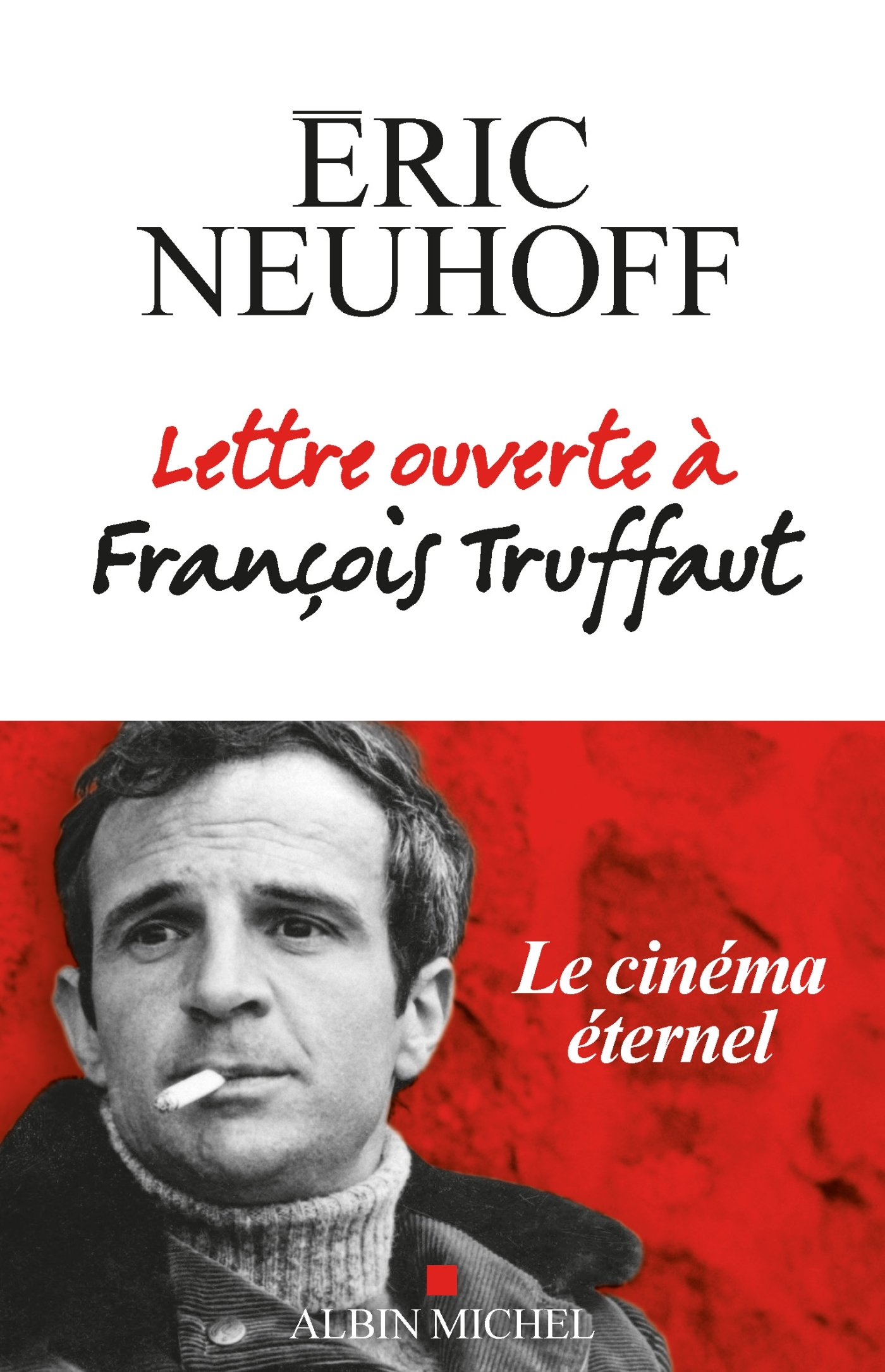 Lettre ouverte à François Truffaut (nouvelle édition)