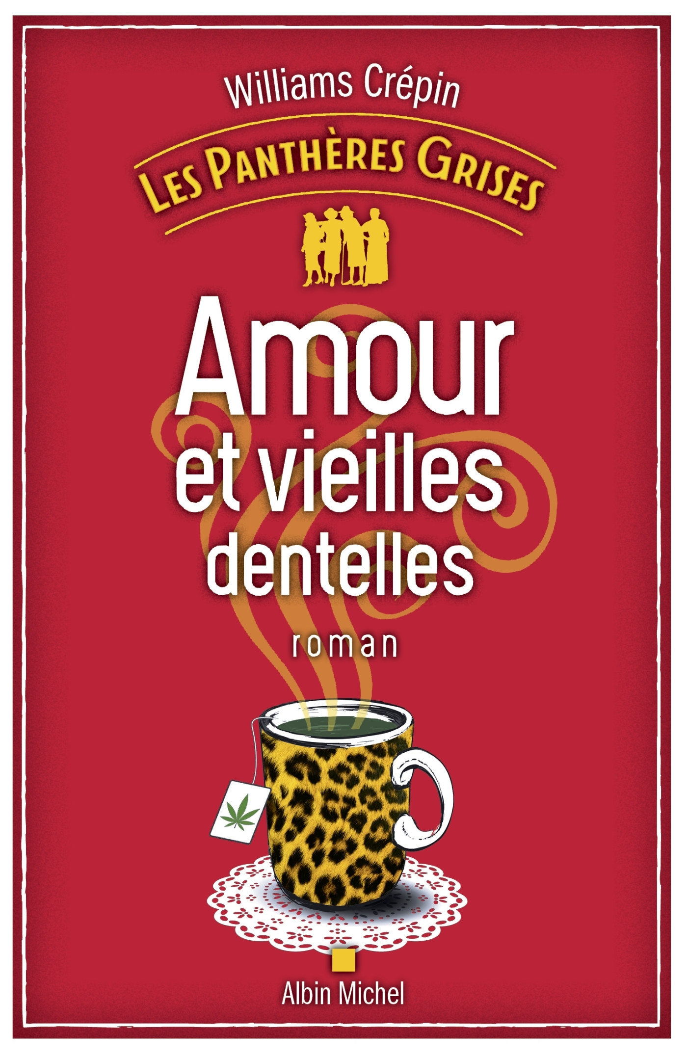 Les Panthères grises - tome 1 - Amour et vieilles dentelles